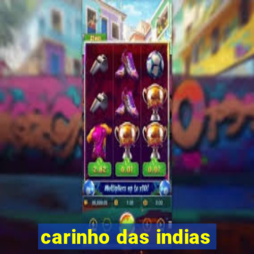 carinho das indias